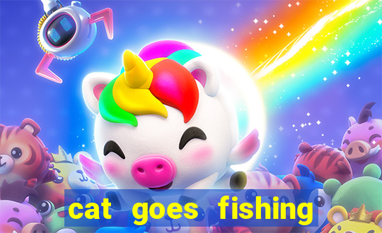 cat goes fishing free download