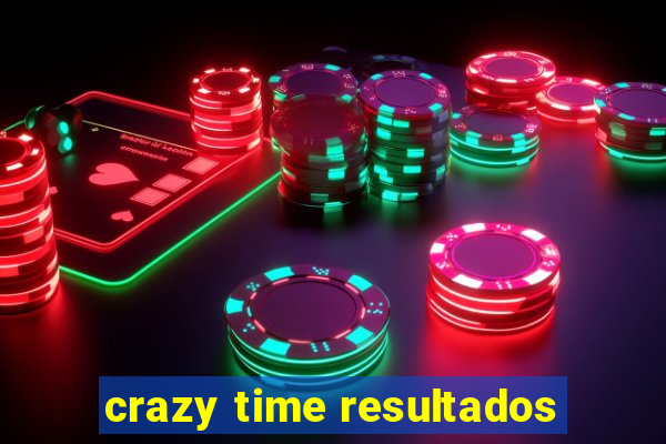 crazy time resultados