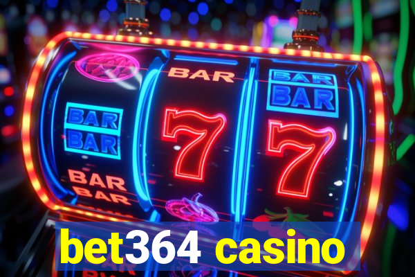 bet364 casino