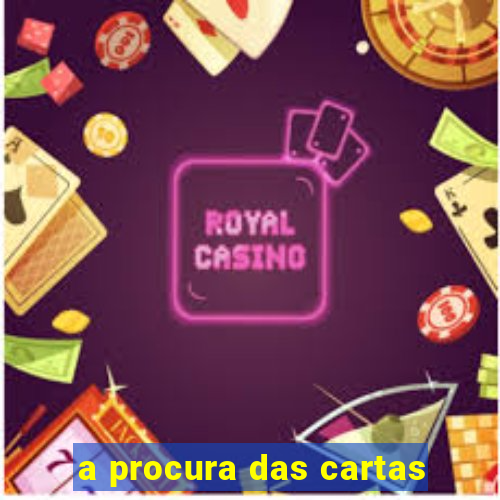 a procura das cartas