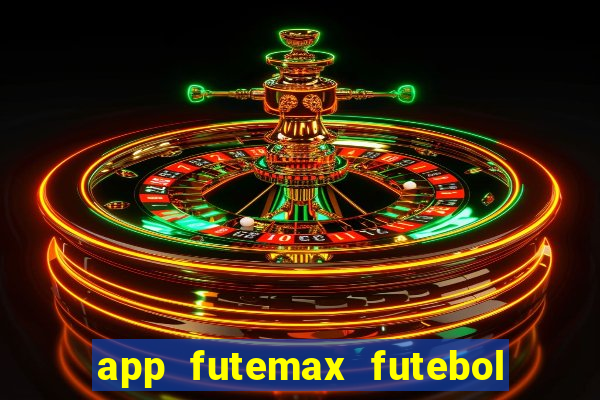 app futemax futebol ao vivo