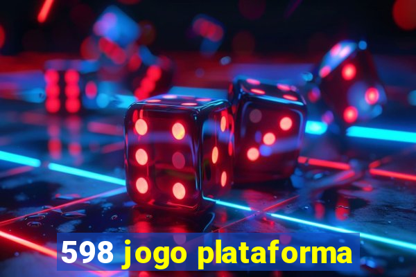 598 jogo plataforma