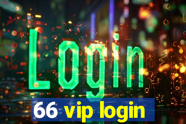 66 vip login