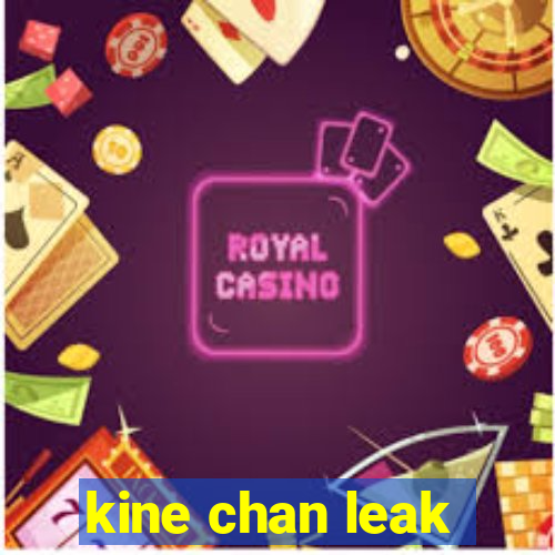 kine chan leak