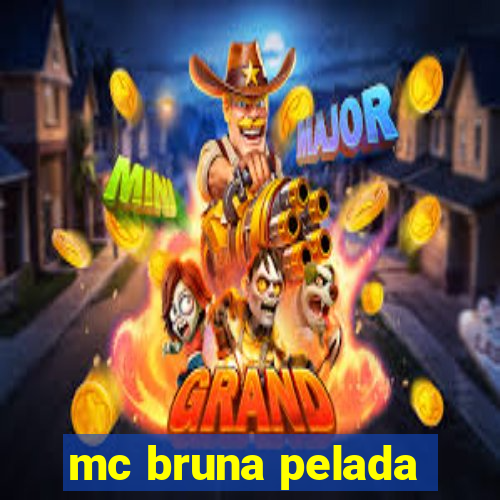 mc bruna pelada