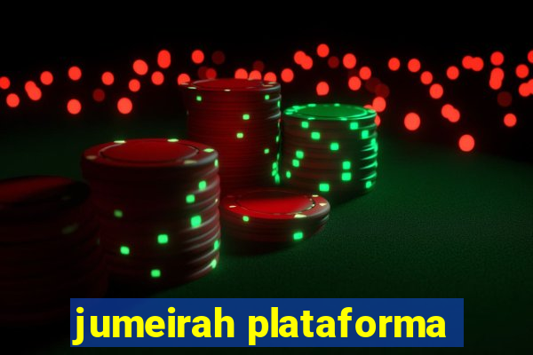 jumeirah plataforma