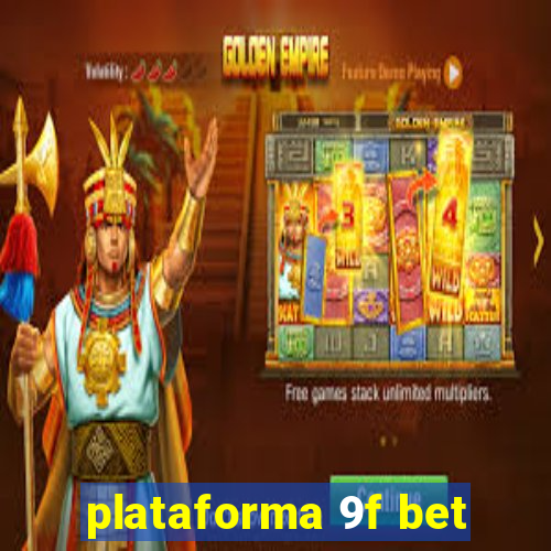 plataforma 9f bet