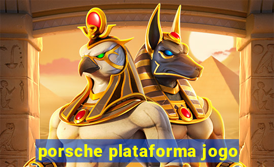 porsche plataforma jogo