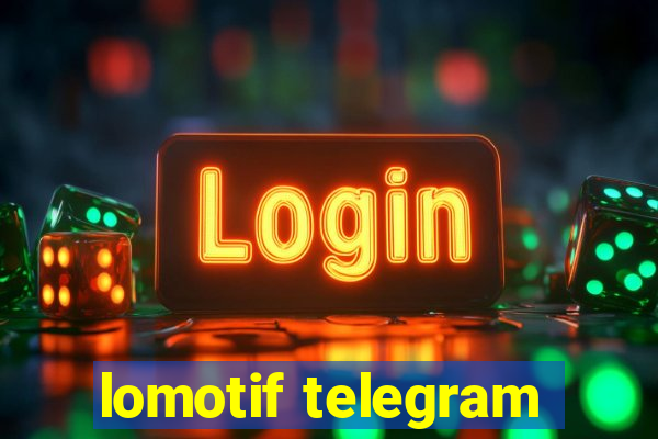 lomotif telegram