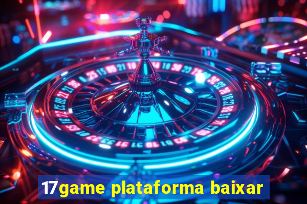 17game plataforma baixar