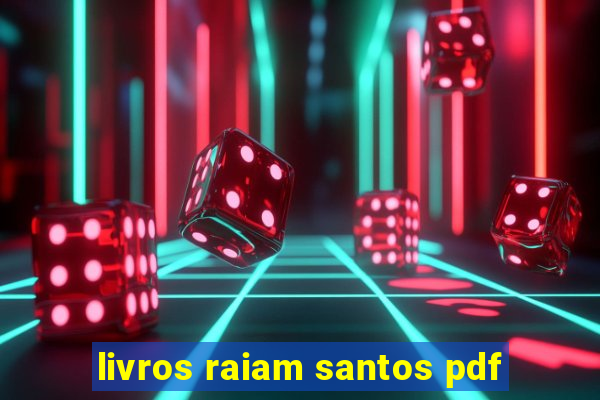 livros raiam santos pdf