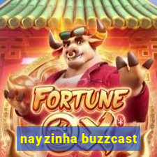 nayzinha buzzcast