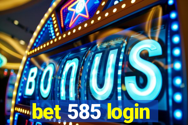 bet 585 login