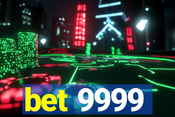 bet 9999