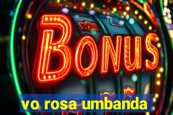 vo rosa umbanda