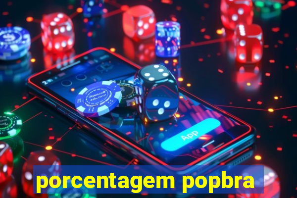 porcentagem popbra