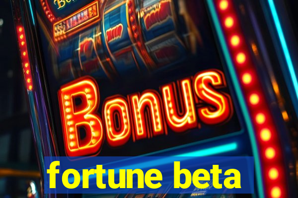 fortune beta