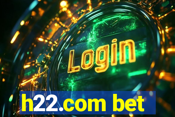 h22.com bet