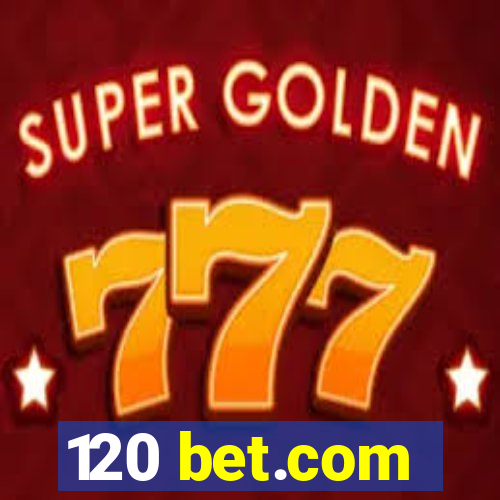 120 bet.com