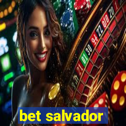 bet salvador