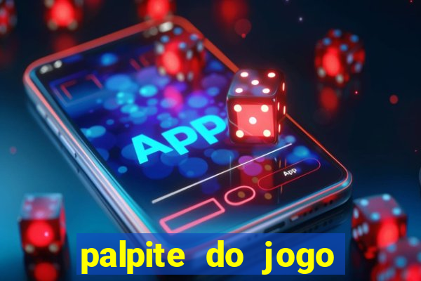 palpite do jogo aberto de hoje