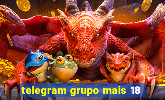 telegram grupo mais 18