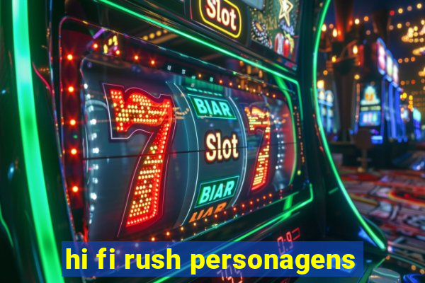 hi fi rush personagens