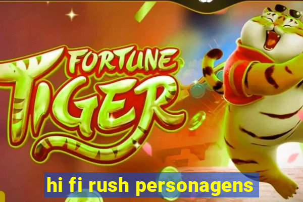 hi fi rush personagens