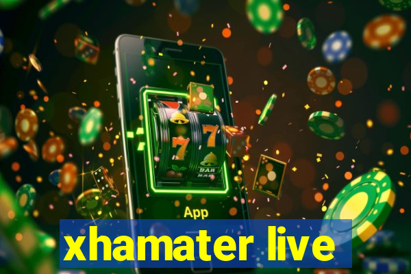 xhamater live