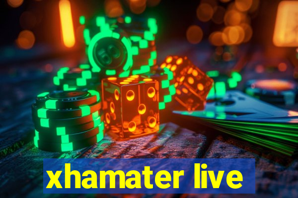 xhamater live