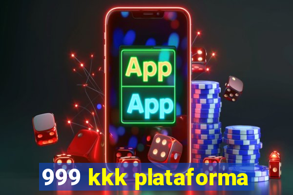 999 kkk plataforma