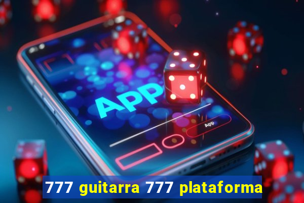 777 guitarra 777 plataforma