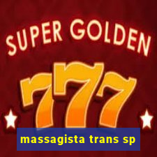 massagista trans sp