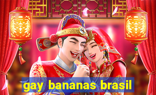 gay bananas brasil