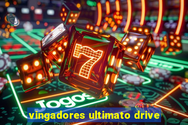 vingadores ultimato drive