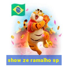 show ze ramalho sp