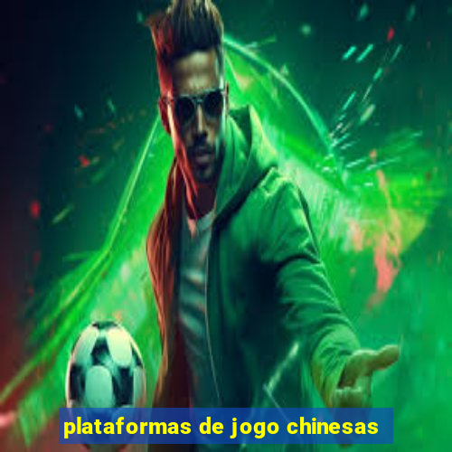 plataformas de jogo chinesas