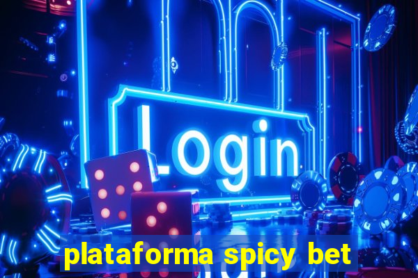 plataforma spicy bet