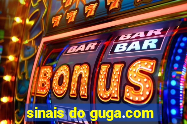 sinais do guga.com