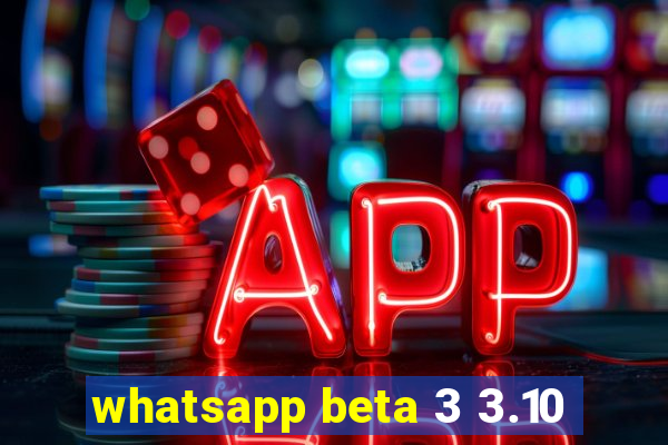 whatsapp beta 3 3.10