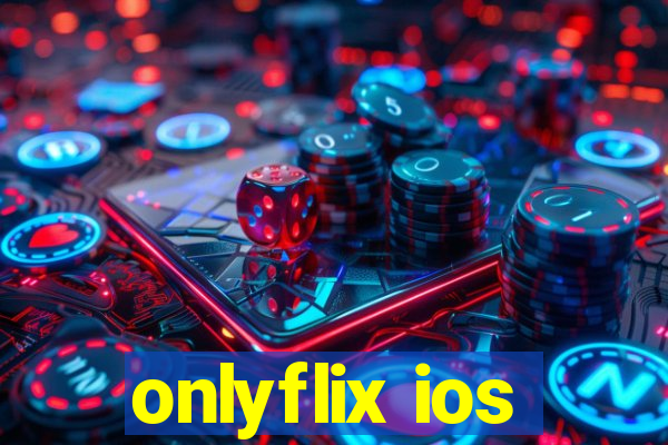 onlyflix ios