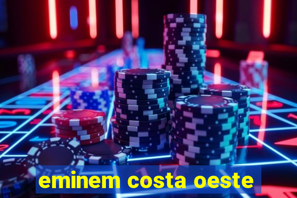 eminem costa oeste