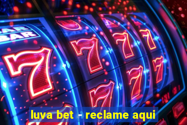 luva bet - reclame aqui