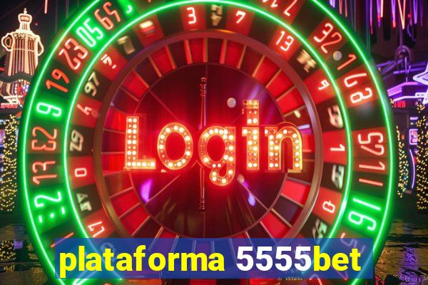 plataforma 5555bet