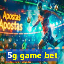 5g game bet