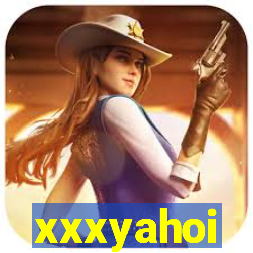 xxxyahoi