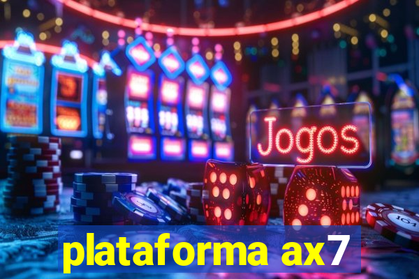 plataforma ax7