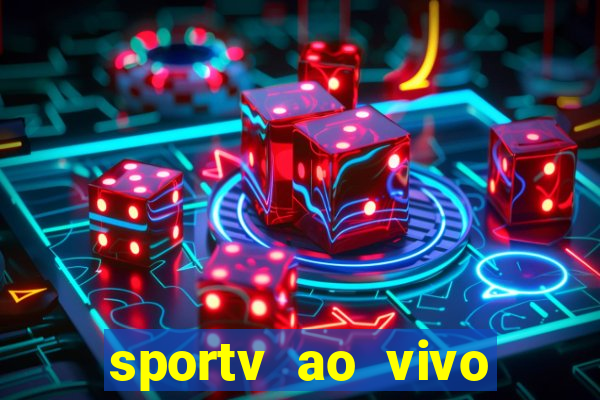 sportv ao vivo multi multicanal