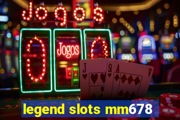 legend slots mm678