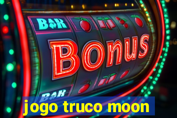 jogo truco moon